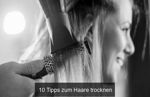 10 Tipps zum Haare trocknen