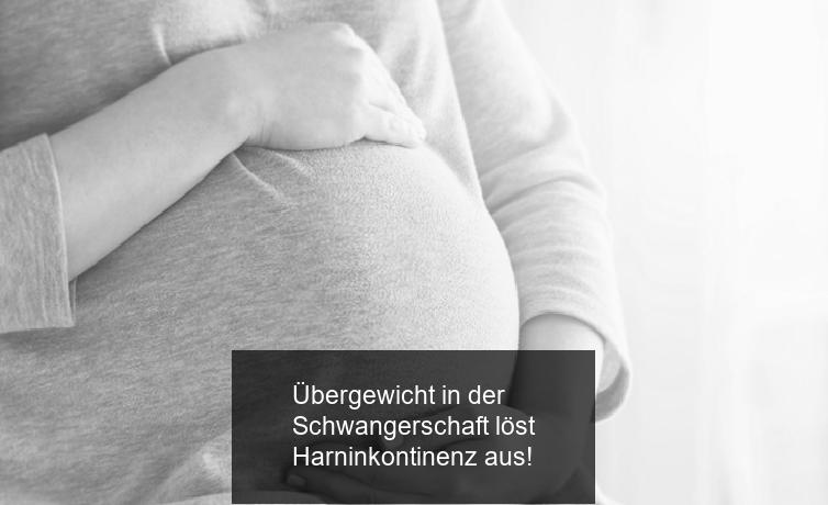 Übergewicht in der Schwangerschaft löst Harninkontinenz aus!