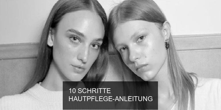 10 SCHRITTE HAUTPFLEGE-ANLEITUNG